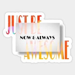 Just be awesome Sticker